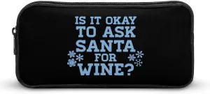 Ask Santa For Wine Pencil Case Makeup Bag Easy to Clean Portable Pencil Pouch Office Organizer