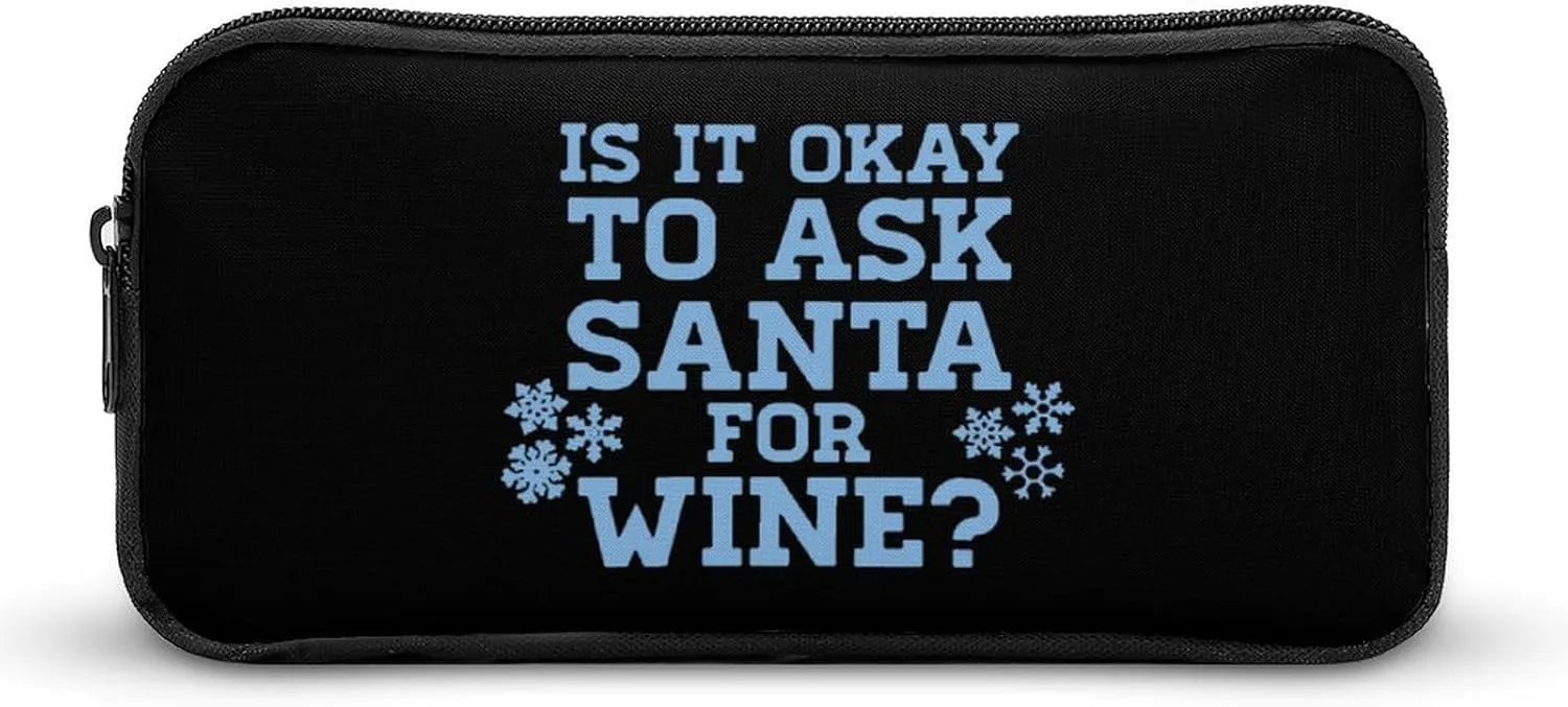 Ask Santa For Wine Pencil Case Makeup Bag Easy to Clean Portable Pencil Pouch Office Organizer
