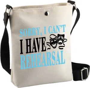 BDPWSS Sorry I Can't I Have Rehearsal Theater Tech Week Gift Drama Comedy Tragedy Masks Theater Drama Lover Crossbody Bag