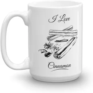 I Love Cinnamon Spice Sticks Home Cooking Essentials Coffee & Tea Mug Stuff For A Cook & Women Cooks (15oz)